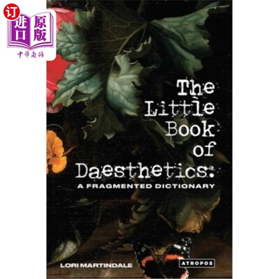 海外直订The Little Book of Daesthetics: A Fragmented Dictionary 《美学小书:碎片字典》