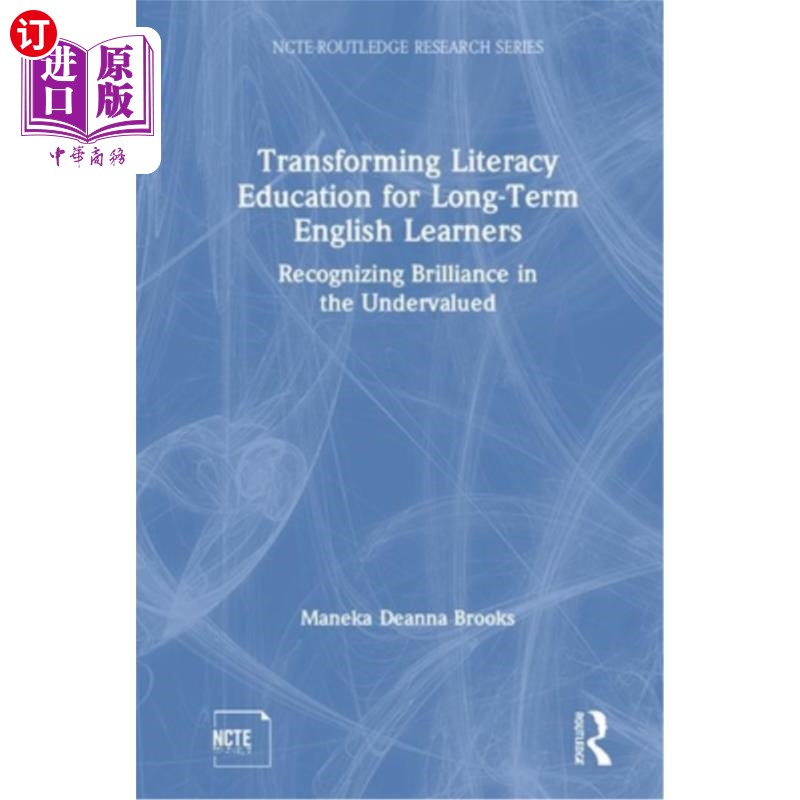 海外直订Transforming Literacy Education for Long-Term English Learners: Recognizing Bril 转变长期英语学习者的读写教