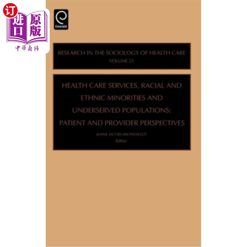 海外直订Health Care Services, Racial and Ethnic Minorities and Underserved Populations: 医疗保健服务、少数民族和服