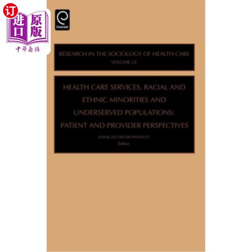 海外直订Health Care Services, Racial and Ethnic Minorities and Underserved Populations:  医疗保健服务、少数民族和服