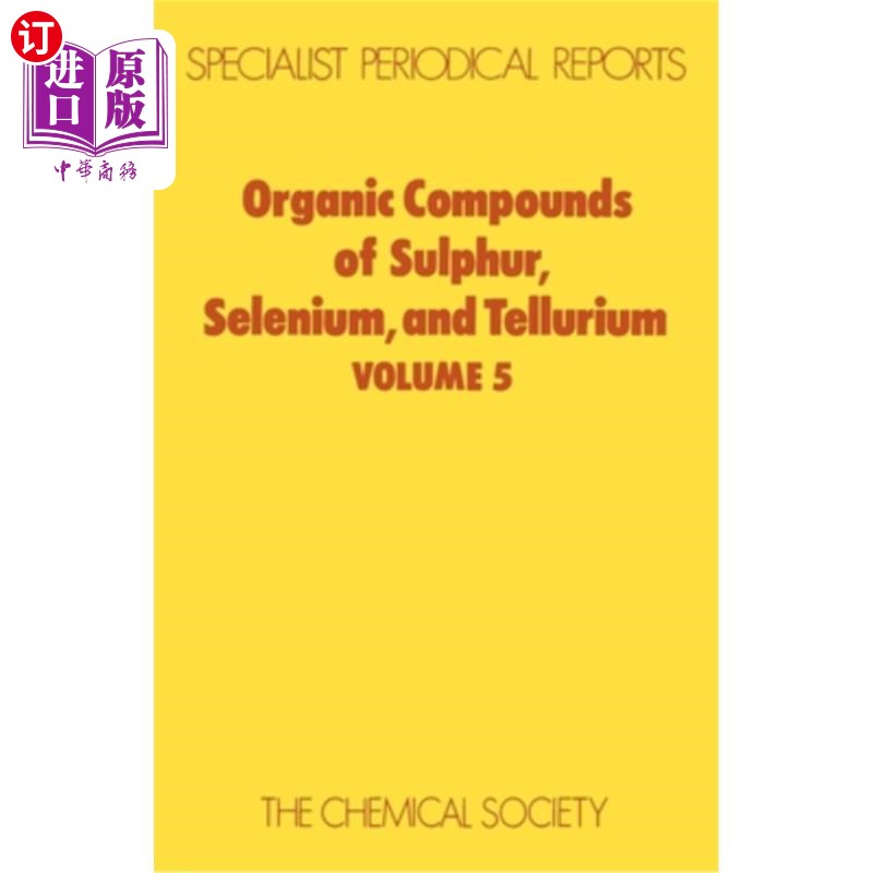 海外直订Organic Compounds of Sulphur, Selenium, and Tellurium: Volume 5 硫，硒和碲的有机化合物：第5卷
