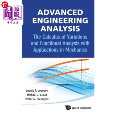 海外直订Advanced Engineering Analysis: The Calculus Of V... 高级工程分析:变分法和泛函分析及其在力学中的应用