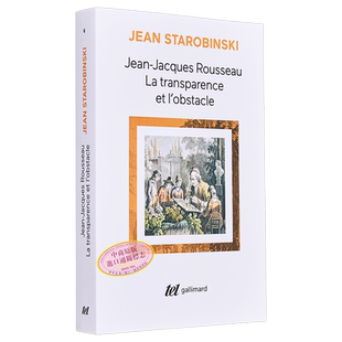 Jean Starobinski 透明与障碍 论让 雅克 卢梭 Jean Jacques Rousseau la transparence et l obstacle 法文原版【中商原版】