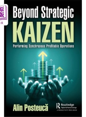 海外直订Beyond Strategic Kaizen: Performing Synchronous Profitable Operations 超越战略改善:执行同步盈利运营