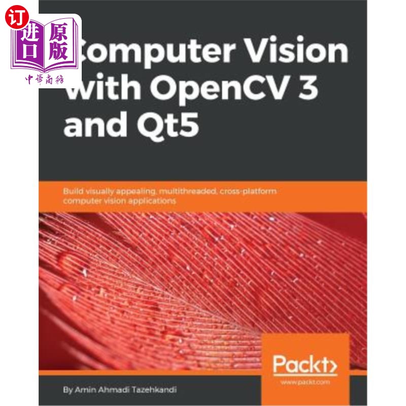 海外直订Computer Vision with OpenCV 3 and Qt5: Build visually appealing, multithreaded,  使用OpenCV 3