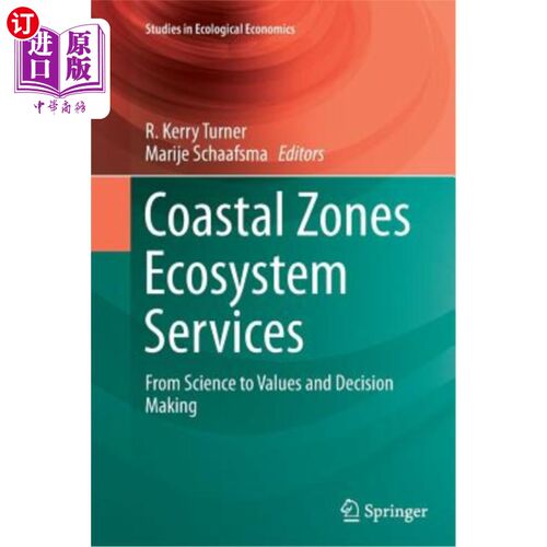 海外直订Coastal Zones Ecosystem Services: From Science to Values and Decision Making 海岸带生态系统服务：从科学到价