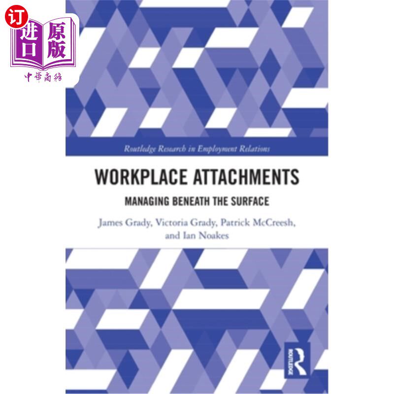 海外直订Workplace Attachments: Managing Beneath the Surface 工作关系:表面之下的管理