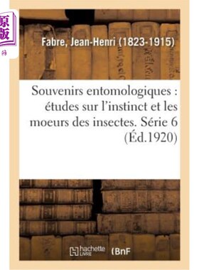 海外直订法语 Souvenirs Entomologiques: études Sur l'Instinct Et Les Moeurs Des Insectes. Séri 昆虫学记忆:对昆虫本能