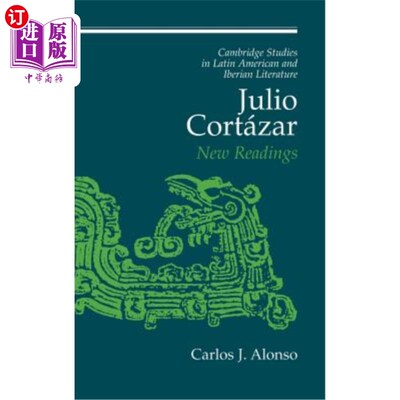 海外直订Julio Cortazar: New Readings 胡里奥·科塔扎：新的解读