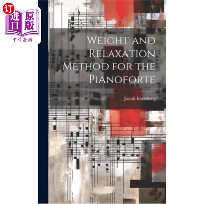 海外直订Weight and Relaxation Method for the Pianoforte 钢琴的重量和放松法