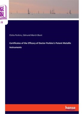 海外直订医药图书Certificates of the Efficacy of Doctor Perkins's Patent Metallic Instruments 珀金斯博士专利金属器械