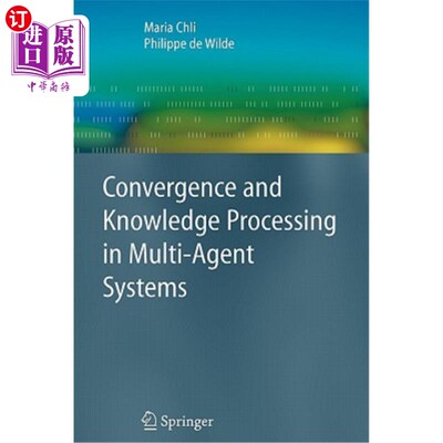 海外直订Convergence and Knowledge Processing in Multi-Agent Systems 多智能体系统中的收敛与知识处理