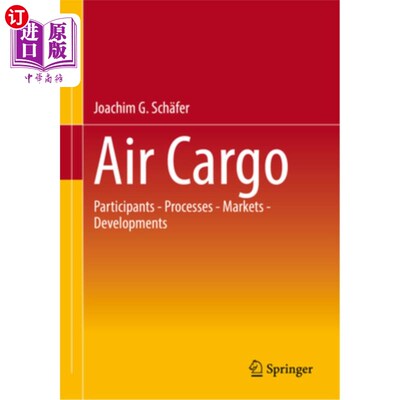 海外直订Air Cargo: Participants - Processes - Markets - Developments 航空货运:参与者-过程-市场-发展