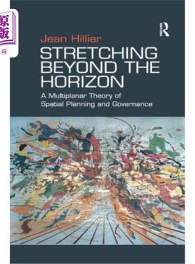 海外直订Stretching Beyond the Horizon: A Multiplanar Theory of Spatial Planning and Gove 超越地平线：空间规划和治理