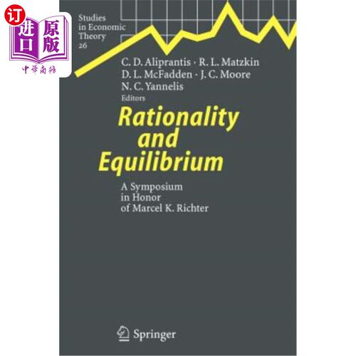海外直订Rationality and Equilibrium: A Symposium in Honor of Marcel K. Richter 理性与均衡：纪念马塞尔K。里希特