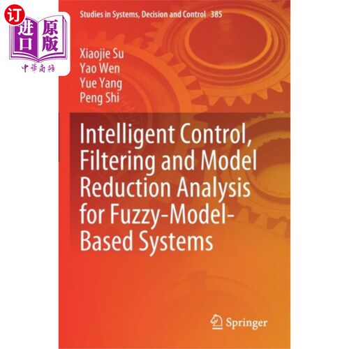 海外直订Intelligent Control, Filtering and Model Reducti... 基于模糊模型系统的智能控制、滤波与模型约简分析