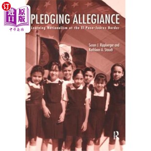 Paso Allegiance the 海外直订Pledging Juarez 在埃尔帕索 Nationalism 宣誓效忠 Learning 华雷斯边境学习民 Border