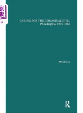 海外直订医药图书Caring for the Chronically Ill: Philadelphia, 1945-1965 照顾慢性病患者：费城，1945-1965