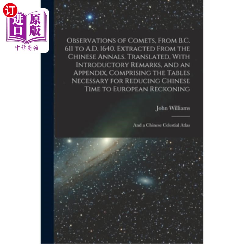 海外直订Observations of Comets, From B.C. 611 to A.D. 1640. Extracted From the Chinese A 彗星的观测，从公元前611年