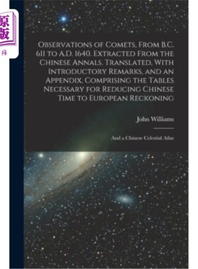 海外直订Observations of Comets, From B.C. 611 to A.D. 1640. Extracted From the Chinese A 彗星的观测，从公元前611年