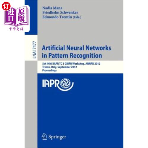 海外直订Artificial Neural Networks in Pattern Recognition: 5th Inns Iapr Tc 3 Girpr Work 人工神经在模式识别中的
