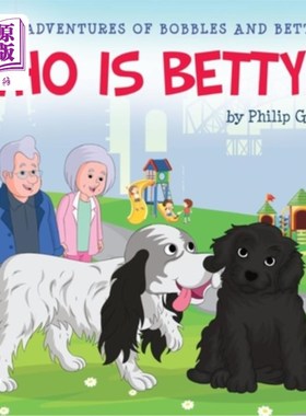 海外直订The Adventures of Bobbles and Betty: Who is Betty? 鲍布斯和贝蒂历险记：贝蒂是谁？