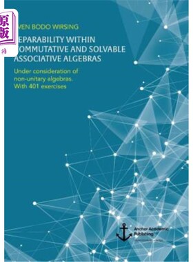 海外直订Separability Within Commutative and Solvable Associative Algebras. Under Conside 交换可解结合代数的可分性。