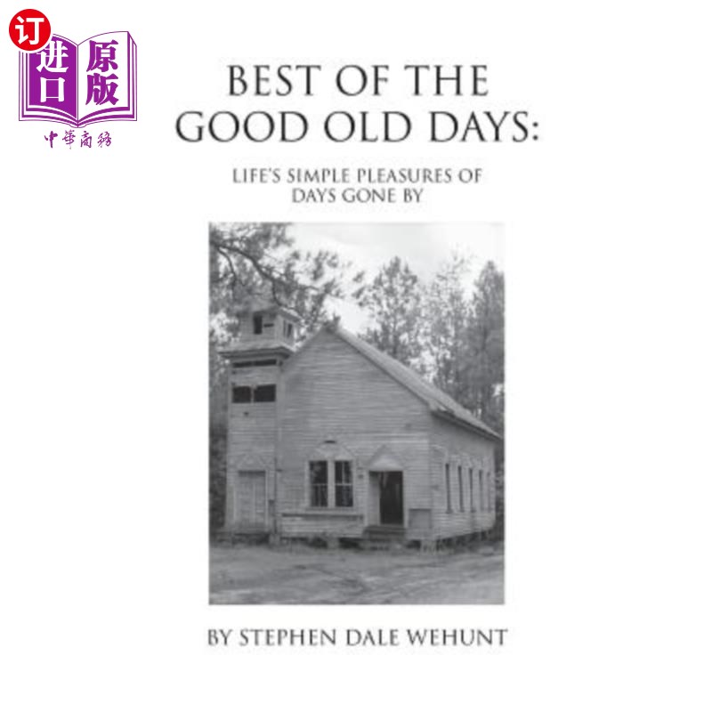 海外直订Best of the Good Old Days: Life's simple pleasures of days gone by 往日美好时光中的美好时光:过去日子的简单