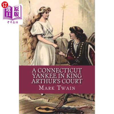 海外直订A Connecticut Yankee in King Arthur's Court 康涅狄格州亚瑟王宫廷里的北方佬
