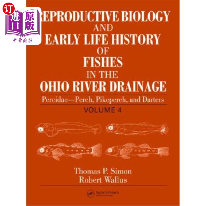 海外直订Reproductive Biology and Early Life History of Fishes in the Ohio River Drainage 俄亥俄河流域鱼类的生殖生物
