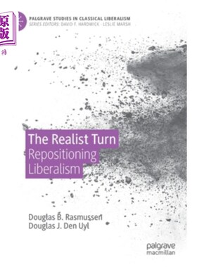 海外直订The Realist Turn: Repositioning Liberalism 现实主义转向:重新定位自由主义