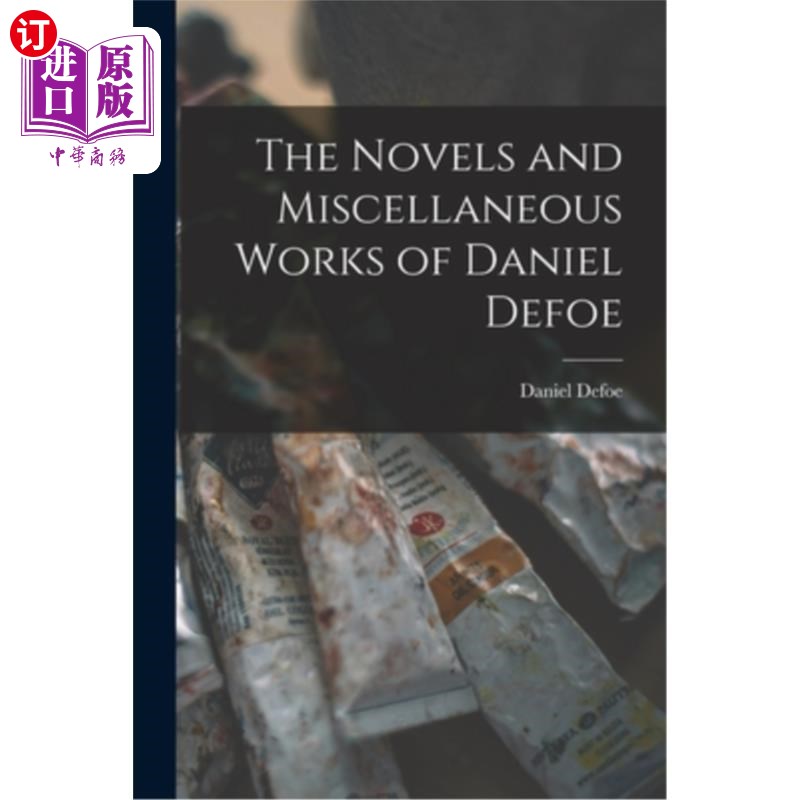 海外直订The Novels and Miscellaneous Works of Daniel Defoe 笛福的小说与杂作