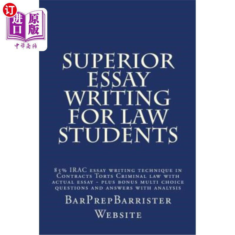 海外直订Superior Essay Writing For Law Students: 85% IRAC essay writing technique in Con 优秀论文写作为法律学生:85%