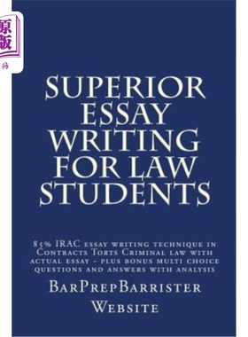 海外直订Superior Essay Writing For Law Students: 85% IRAC essay writing technique in Con 优秀论文写作为法律学生:85%