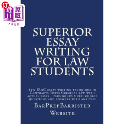 海外直订Superior Essay Writing For Law Students: 85% IRAC essay writing technique in Con 优秀论文写作为法律学生:85%