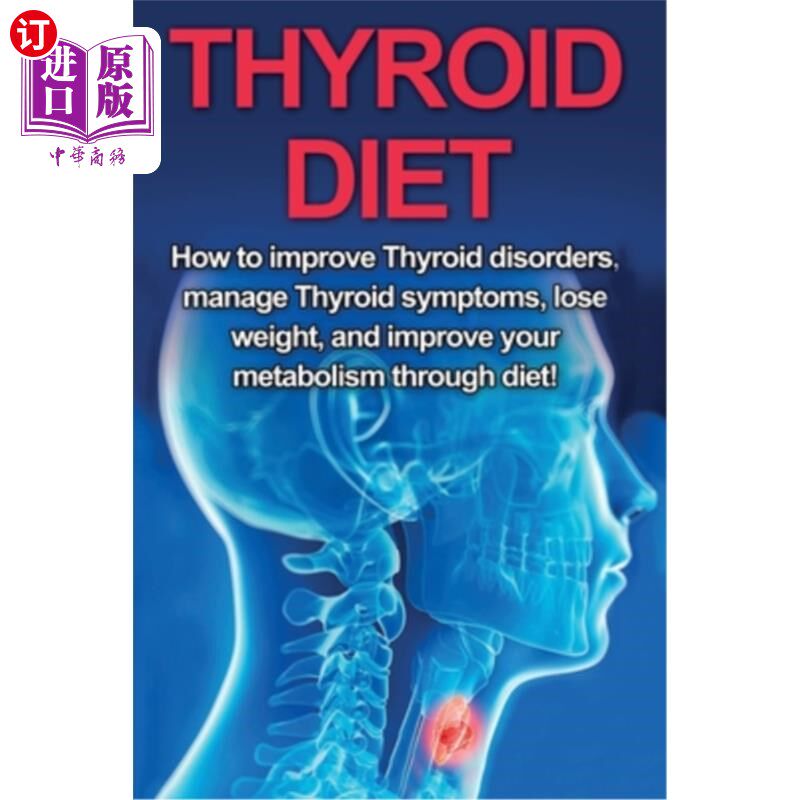 海外直订医药图书Thyroid Diet: How to Improve Thyroid Disorders, Manage Thyroid Symptoms, Lose We 甲状腺饮食:如何改