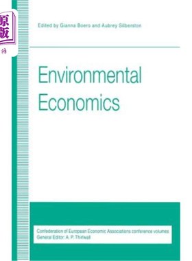海外直订Environmental Economics: Proceedings of a Conference Held by the Confederation o 环境经济学：1993年欧洲经济