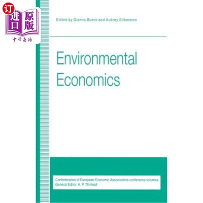 海外直订Environmental Economics: Proceedings of a Conference Held by the Confederation o 环境经济学：1993年欧洲经济