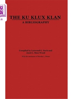 海外直订The Ku Klux Klan: A Bibliography 三k党:参考书目