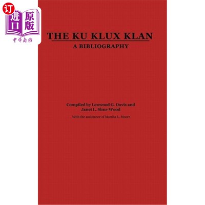 海外直订The Ku Klux Klan: A Bibliography 三k党:参考书目