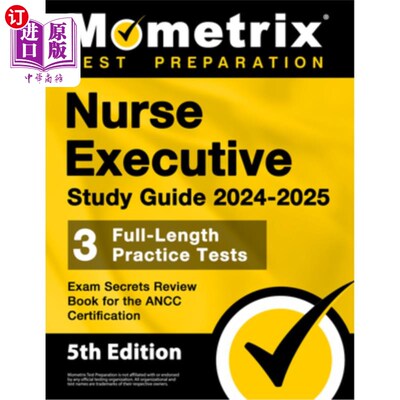 海外直订医药图书Nurse Executive Study Guide 2024-2025 - 3 Full-Length Practice Tests, Exam Secre 护士执行学习指南20