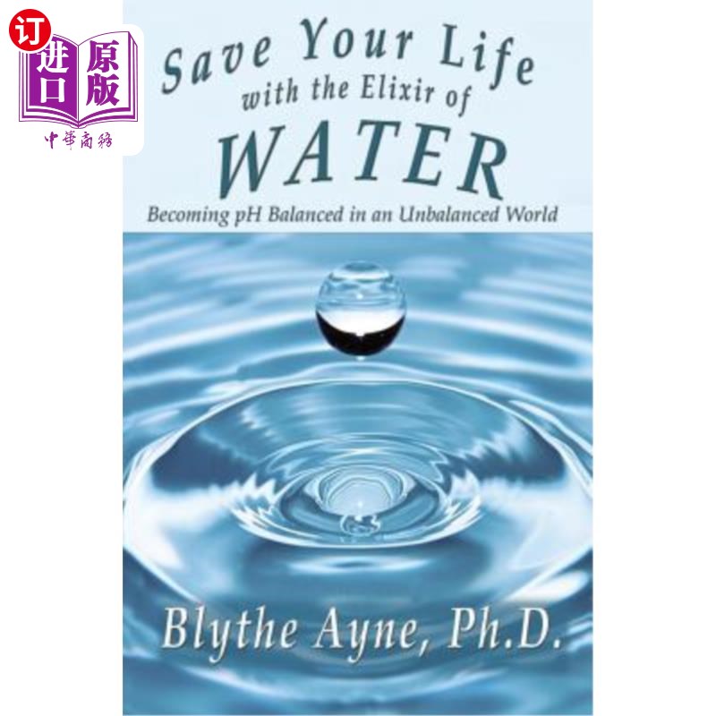 海外直订医药图书Save Your Life with the Elixir of Water: Becoming pH Balanced in an Unbalanced W 用水的长生不老药拯