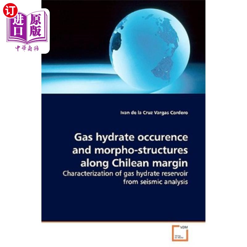 海外直订Gas hydrate occurence and morpho-structures along Chilean margin智利边缘天然气水合物赋存状态及形态构造