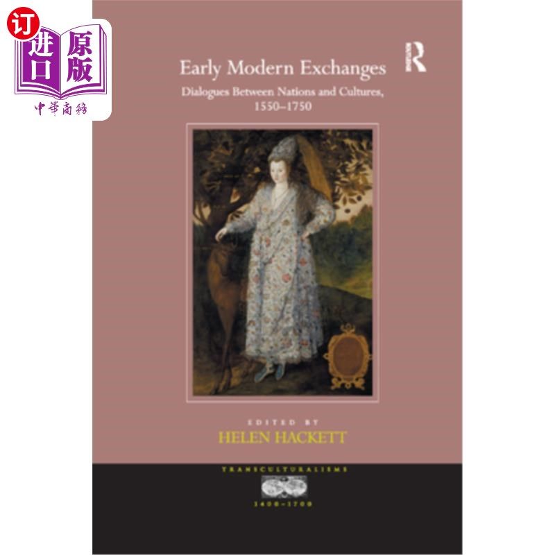 海外直订Early Modern Exchanges: Dialogues Between Nations and Cultures, 1550-1750 近代早期交流:1550-1750年国家与文