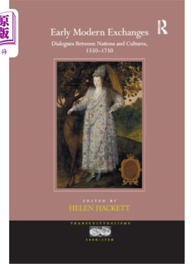 海外直订Early Modern Exchanges: Dialogues Between Nations and Cultures, 1550-1750 近代早期交流:1550-1750年国家与文