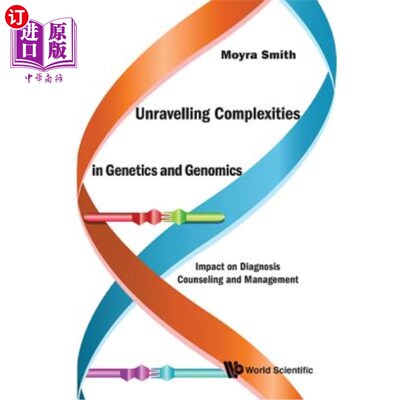 海外直订医药图书Unravelling Complexities in Genetics and Genomics: Impact on Diagnosis Counselin 揭开遗传学和基因组