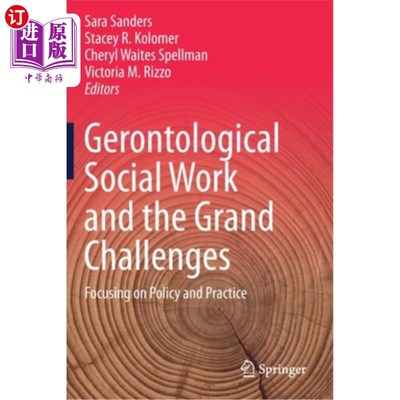 海外直订医药图书Gerontological Social Work and the Grand Challenges: Focusing on Policy and Prac 老年社会工作与重大