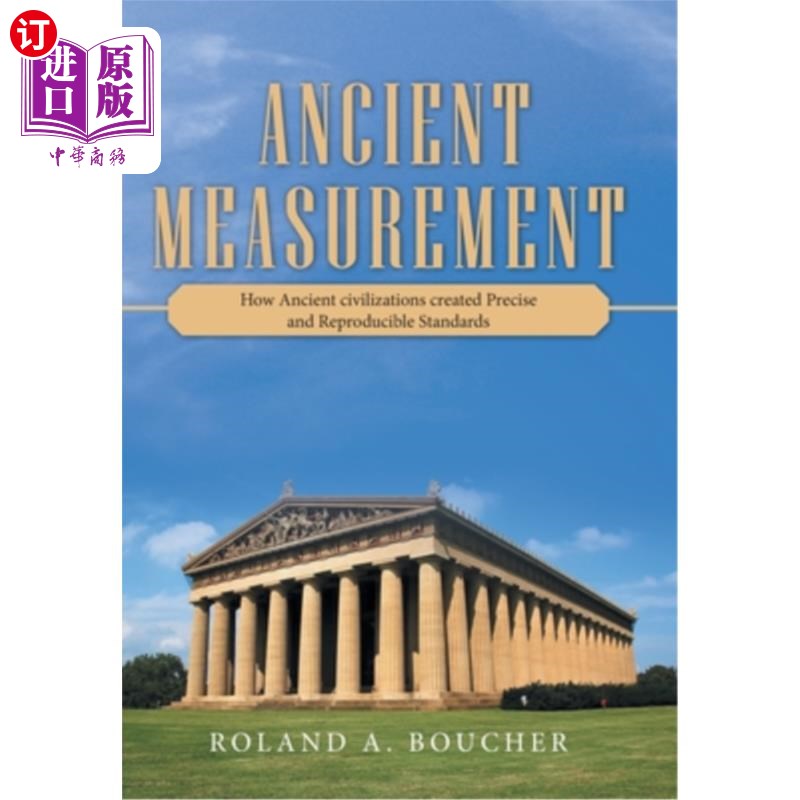 海外直订Ancient Measurement: How Ancient Civilizations Created Precise and Reproducible  古代测量:古代文明如何创造