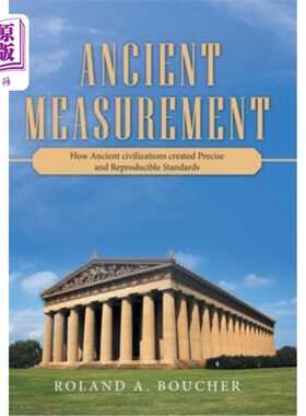海外直订Ancient Measurement: How Ancient Civilizations Created Precise and Reproducible  古代测量:古代文明如何创造