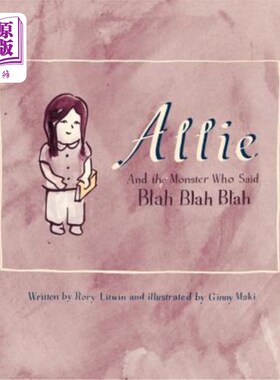 海外直订Allie and the Monster Who Said Blah Blah Blah 艾莉和那个说什么什么的怪物